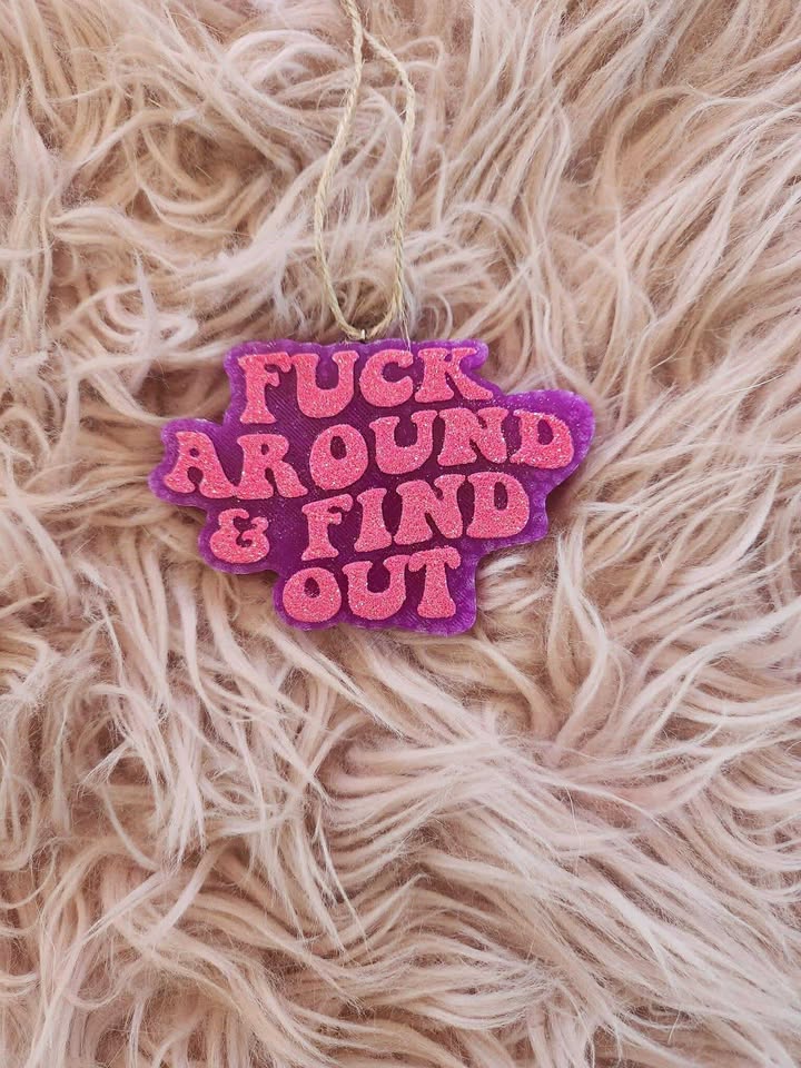 F***k Around & Find Out
