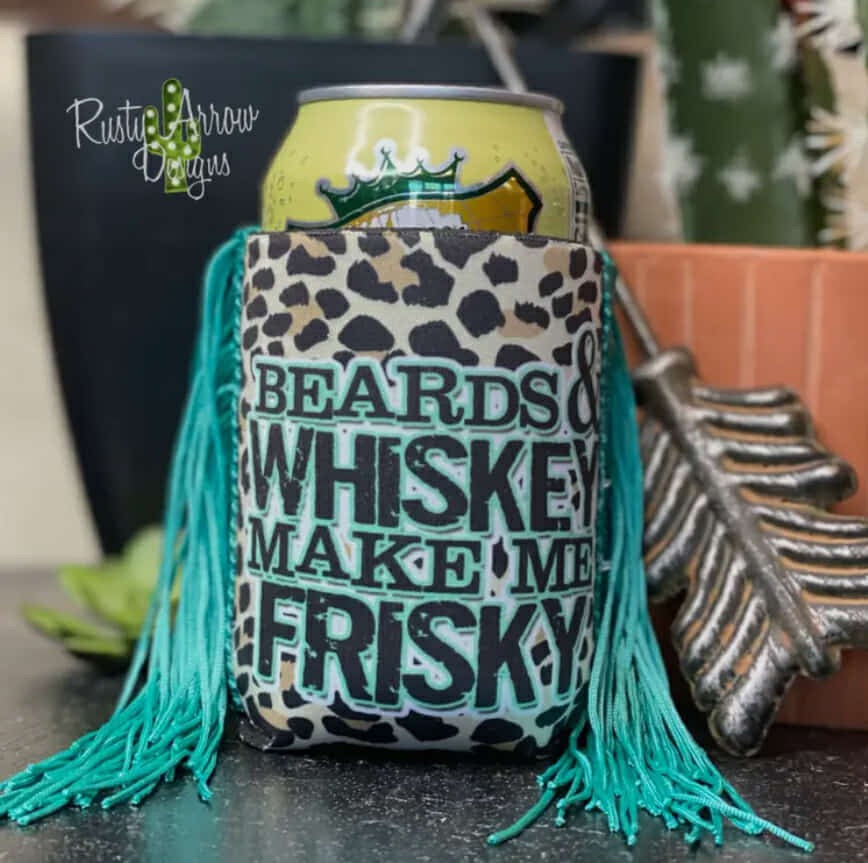 Beards & Whiskey Make Me Frisky